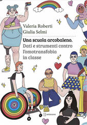 E-book, Una scuola arcobaleno : dati e strumenti contro l'omotransfobia in classe, Roberti, Valeria, Settenove