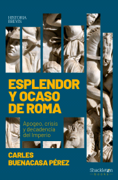 E-book, Esplendor y ocaso de Roma : Apogeo, crisis y decadencia del Imperio, Shackleton Books