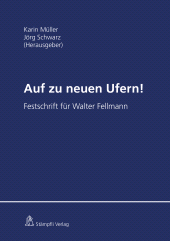 E-book, Auf zu neuen Ufern! : Festschrift für Prof. Walter Fellmann, Stämpfli Verlag
