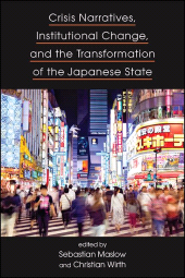 E-book, Crisis Narratives, Institutional Change, and the Transformation of the Japanese State, SUNY Press - State University of New York Press