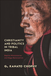 E-book, Christianity and Politics in Tribal India : Baptist Missionaries and Naga Nationalism, SUNY Press - State University of New York Press