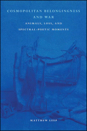 E-book, Cosmopolitan Belongingness and War : Animals, Loss, and Spectral-Poetic Moments, SUNY Press - State University of New York Press