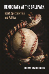 E-book, Democracy at the Ballpark : Sport, Spectatorship, and Politics, SUNY Press - State University of New York Press