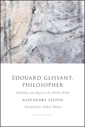 E-book, Édouard Glissant, Philosopher : Heraclitus and Hegel in the Whole-World, SUNY Press - State University of New York Press