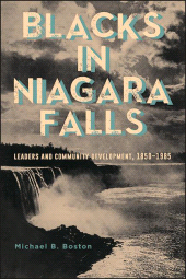 E-book, Blacks in Niagara Falls : Leaders and Community Development, 1850-1985, SUNY Press - State University of New York Press