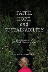 E-book, Faith, Hope, and Sustainability : The Greening of US Faith Communities, SUNY Press - State University of New York Press
