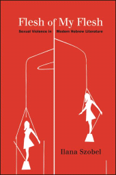 E-book, Flesh of My Flesh : Sexual Violence in Modern Hebrew Literature, SUNY Press - State University of New York Press