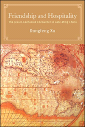 E-book, Friendship and Hospitality : The Jesuit-Confucian Encounter in Late Ming China, SUNY Press - State University of New York Press