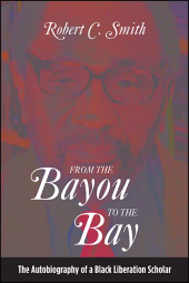 E-book, From the Bayou to the Bay : The Autobiography of a Black Liberation Scholar, SUNY Press - State University of New York Press