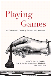 E-book, Playing Games in Nineteenth-Century Britain and America, SUNY Press - State University of New York Press