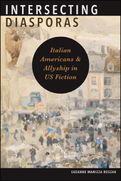 E-book, Intersecting Diasporas : Italian Americans and Allyship in US Fiction, SUNY Press - State University of New York Press