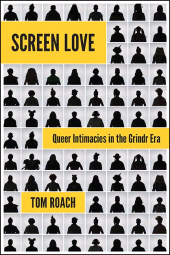 E-book, Screen Love : Queer Intimacies in the Grindr Era, SUNY Press - State University of New York Press
