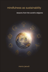 E-book, Mindfulness as Sustainability : Lessons from the World's Religions, SUNY Press - State University of New York Press