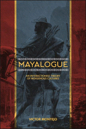 E-book, Mayalogue : An Interactionist Theory of Indigenous Cultures, SUNY Press - State University of New York Press