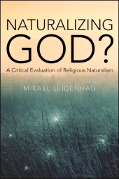 E-book, Naturalizing God? : A Critical Evaluation of Religious Naturalism, SUNY Press - State University of New York Press