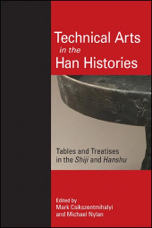 E-book, Technical Arts in the Han Histories : Tables and Treatises in the Shiji and Hanshu, SUNY Press - State University of New York Press