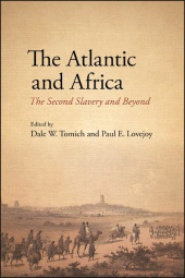 E-book, The Atlantic and Africa : The Second Slavery and Beyond, SUNY Press - State University of New York Press
