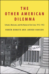 E-book, The Other American Dilemma : Schools, Mexicans, and the Nature of Jim Crow, 1912-1953, SUNY Press - State University of New York Press