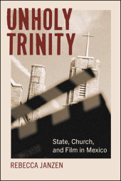 E-book, Unholy Trinity : State, Church, and Film in Mexico, SUNY Press - State University of New York Press