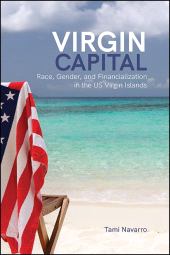 eBook, Virgin Capital : Race, Gender, and Financialization in the US Virgin Islands, SUNY Press - State University of New York Press