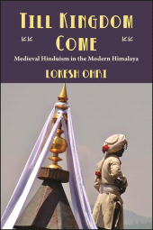 E-book, Till Kingdom Come : Medieval Hinduism in the Modern Himalaya, SUNY Press - State University of New York Press