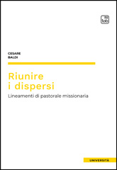 E-book, Riunire i dispersi : lineamenti di pastorale missionaria, Baldi, Cesare, 1960-, TAB edizioni