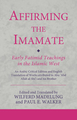 E-book, Affirming the Imamate : Early Fatimid Teachings in the Islamic West, I.B. Tauris