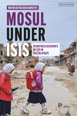 eBook, Mosul under ISIS, Aarseth, Mathilde Becker, I.B. Tauris