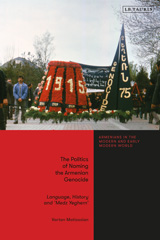 E-book, The Politics of Naming the Armenian Genocide, I.B. Tauris