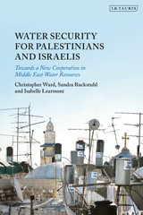 eBook, Water Security for Palestinians and Israelis, Ward, Christopher, I.B. Tauris