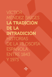 E-book, La tradición de la intradición : Historias de la filosofía española entre 1843-1973, Tecnos