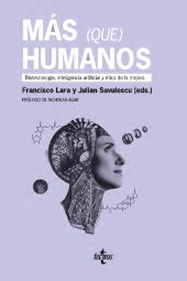 E-book, Más (que) humanos : Biotecnología, inteligencia artificial y ética de la mejora, Tecnos