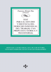 E-book, Test para el estudio y docencia del derecho individual del trabajo: una propuesta teórica y transversal : Artículos 1 a 60 del RDLEG. 2/2015, de 23 de octubre, Texto Refundido del Estatuto de los Trabajadores, Tecnos