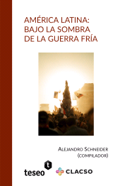 E-book, América Latina : Bajo la sombra de la Guerra Fría, Editorial Teseo