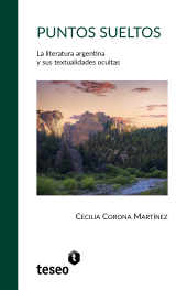 E-book, Puntos sueltos : La literatura argentina y sus textualidades ocultas, Editorial Teseo