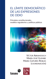 E-book, El límite democrático de las expresiones de odio : Principios constitucionales, modelos regulatorios y políticas públicas, Editorial Teseo