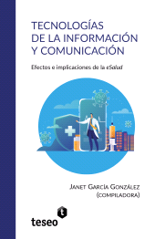 E-book, Tecnologías de la información y comunicación : Efectos e implicaciones de la eSalud, Editorial Teseo