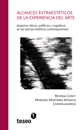 E-book, Alcances extraestéticos de la experiencia del arte : Aspectos éticos, políticos y cognitivos en las teorías estéticas contemporáneas, Editorial Teseo