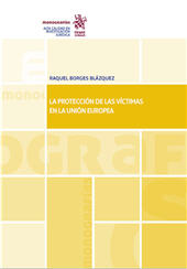 E-book, La protección de las víctimas en la Unión Europea : de la obligación estatal positiva de proteger a las víctimas de violencia de género a su tutela judicial, Tirant lo Blanch