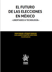 E-book, El futuro de las elecciones en México : libertades & tecnología, Tirant lo Blanch
