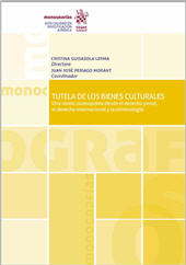 E-book, Tutela de los bienes culturales : una visión cosmopolita desde el derecho penal, el derecho internacional y la criminología, Tirant lo Blanch