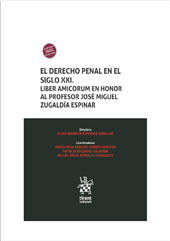 E-book, El Derecho Penal en el siglo XXI : liber amicorum en honor al profesor José Miguel Zugaldía Espinar, Tirant lo Blanch