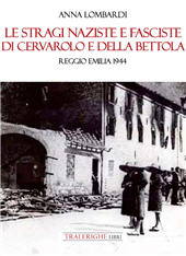 eBook, Le stragi naziste e fasciste di Cervarolo e della Bettola (Reggio Emilia), 1944, Lombardi, Anna, Tra le righe
