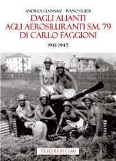 eBook, Dagli alianti agli aerosiluranti S.M. 79 di Carlo Faggioni, 1941-1945, Giannasi, Andrea, Tra le righe