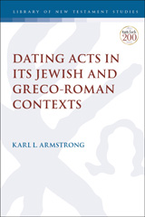 eBook, Dating Acts in its Jewish and Greco-Roman Contexts, T&T Clark