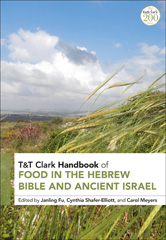 E-book, T&T Clark Handbook of Food in the Hebrew Bible and Ancient Israel, T&T Clark