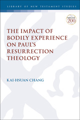 eBook, The Impact of Bodily Experience on Paul's Resurrection Theology, T&T Clark