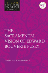 E-book, The Sacramental Vision of Edward Bouverie Pusey, T&T Clark