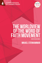 E-book, The Worldview of the Word of Faith Movement : Eden Redeemed, T&T Clark