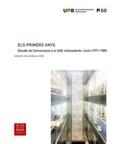 eBook, Els primeris anys : estudis de comunicació a la UAB : antecedents i inicis (1971-1985), Moragas Spà, Miquel de., Universitat Autònoma de Barcelona